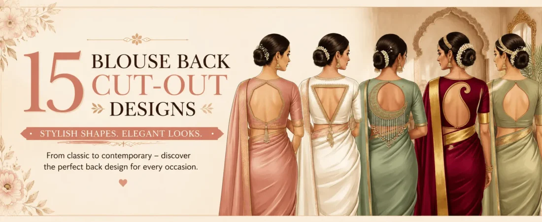 15 Blouse Back Cut-Out Designs That Will Elevate Your Saree Look