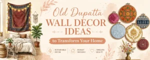 15 creative old dupatta wall decor ideas for every room and budget in 2026 at FashionDecorFinds.com